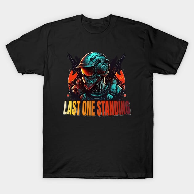 Last One Standing FPS Gaming Multiplayer Gamer T-Shirt by Foxxy Merch